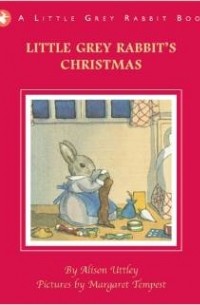 Alison Uttley - Little Grey Rabbit's Christmas