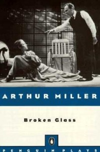 Arthur Miller - Broken Glass