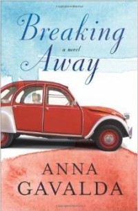 Anna Gavalda - Breaking Away