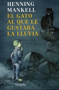 Henning Mankell - El gato al que le gustaba la lluvia