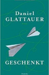 Daniel Glattauer - Geschenkt