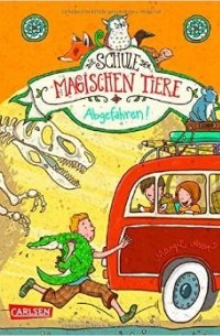 Die Schule der magischen Tiere 04: Abgefahren!