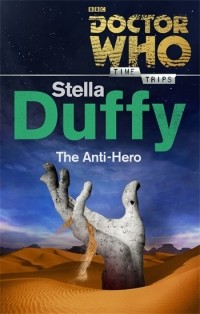 Stella Duffy - Doctor Who: The Anti-Hero