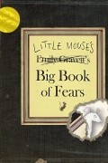 Emily Gravett - Little Mouse&#039;s Big Book of Fears
