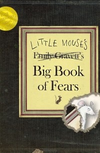 Emily Gravett - Little Mouse's Big Book of Fears