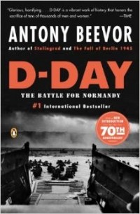 Antony Beevor - D-Day: The Battle for Normandy