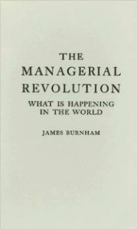 James Burnham - The Managerial Revolution
