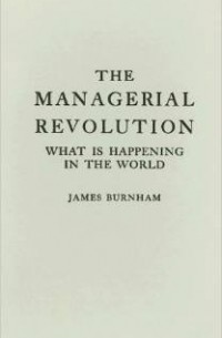 James Burnham - The Managerial Revolution
