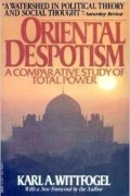 Karl August Wittfogel - Oriental Despotism: A Comparative Study of Total Power