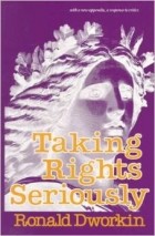  - Taking Rights Seriously
