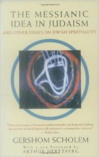 Гершом Шолем - The Messianic Idea in Judaism