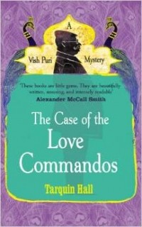 Tarquin Hall - The Case of the Love Commandos