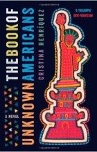 Кристина Энрикес - The Book of Unknown Americans