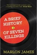 Marlon James - A Brief History of Seven Killings