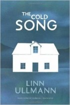 Linn Ullmann - The Cold Song