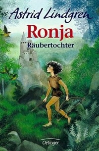 Astrid Lindgren - Ronja Räubertochter