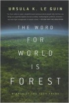 Ursula K. Le Guin - The Word for World Is Forest
