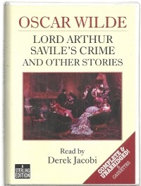 Oscar Wilde - Lord Arthur Savile's Crime and Other Stories (сборник)