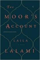 Laila Lalami - The Moor&#039;s Account