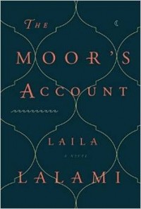 Laila Lalami - The Moor's Account