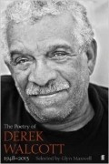 Derek Walcott - The Poetry of Derek Walcott 1948-2013