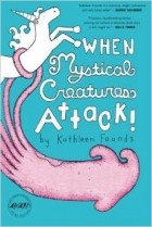 Kathleen Founds - When Mystical Creatures Attack