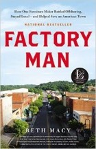 Бет Мэйси - Factory Man: How One Furniture Maker Battled Offshoring, Stayed Local - And Helped Save an American Town