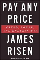 Джеймс Ризен - Pay Any Price: Greed, Power, and Endless War
