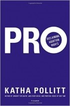 Катя Поллитт - Pro: Reclaiming Abortion Rights