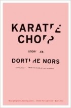 Dorthe Nors - Karate Chop