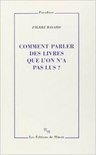 Pierre Bayard - Comment parler des livres que l&#039;on n&#039;a pas lus