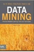  - Data Mining: Practical Machine Learning Tools and Techniques (The Morgan Kaufmann Series in Data Management Systems)