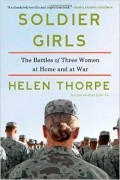 Хелен Торп - Soldier Girls: The Battles of Three Women at Home and at War