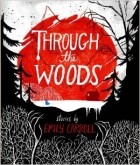 Emily Carroll - Through the Woods