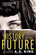 A.S. King - Glory O&#039;Brien&#039;s History of the Future