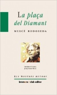 Mercè Rodoreda - La plaça del Diamant