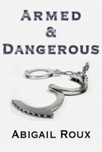 Abigail Roux - Armed & Dangerous