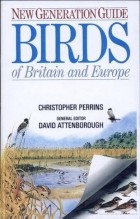 Christopher M. Perrins - New Generation Guide to the Birds of Britain and Europe
