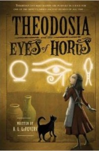 R. L. LaFevers - Theodosia and the Eyes of Horus