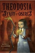 Theodosia and the Staff of Osiris