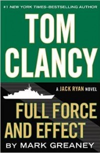 Mark Greaney - Tom Clancy Full Force and Effect