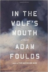 Adam Foulds - In the Wolf's Mouth