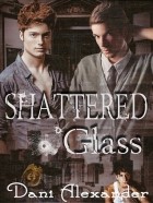 Дэни Александр - Shattered Glass