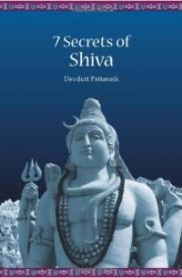 Devdutt Pattanaik - 7 Secrets of Shiva