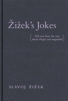 Slavoj Zizek - Zizek's Jokes: Did You Hear the One about Hegel and Negation?