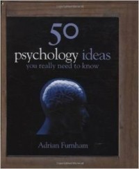 Adrian Furnham - 50 Psychology Ideas You Really Need to Know