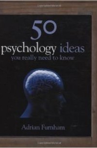 50 Psychology Ideas You Really Need to Know