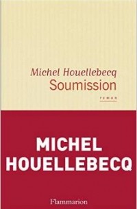Michel Houellebecq - Soumission