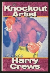 Harry Crews - The Knockout Artist