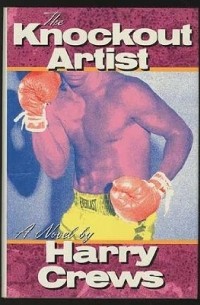 Harry Crews - The Knockout Artist